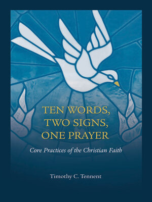 cover image of Ten Words, Two Signs, One Prayer: Core Practices of the Christian Faith